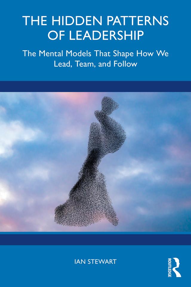The Hidden Patterns of Leadership by Ian Stewart