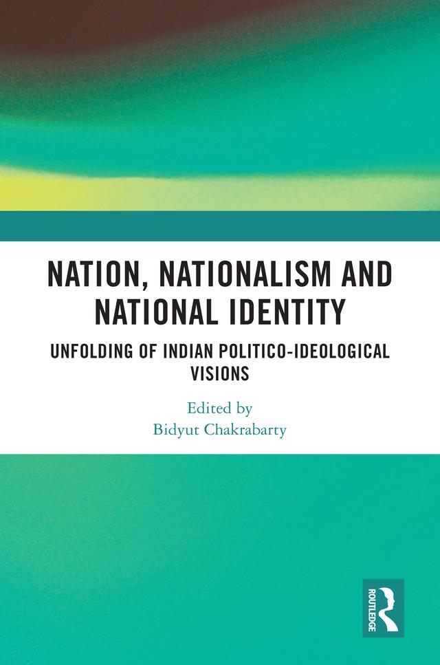 Nation, Nationalism and National Identity by Bidyut Chakrabarty