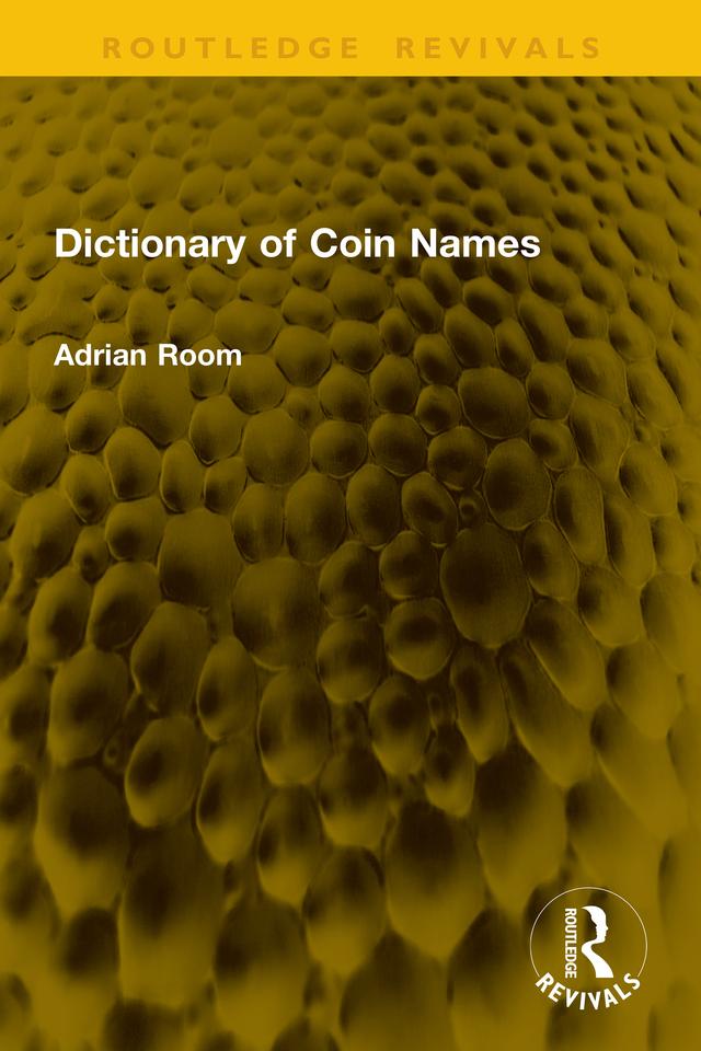 Dictionary of Coin Names by Adrian Room
