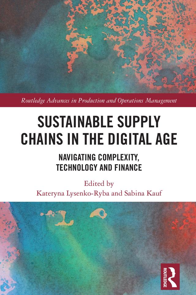 Sustainable Supply Chains in the Digital Age by Kateryna Lysenko-Ryba, Sabina Kauf