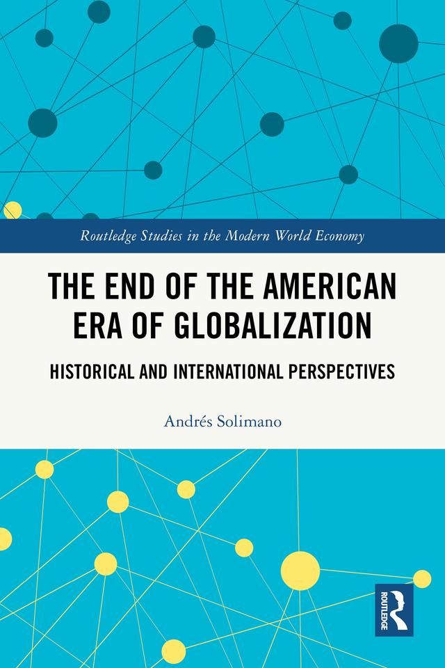 The End of the American Era of Globalization by Andrés Solimano
