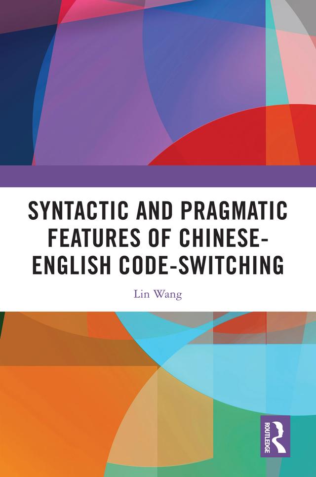 Syntactic and Pragmatic Features of Chinese-English Code-switching by Lin Wang