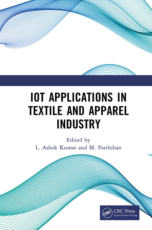 IoT Applications in Textile and Apparel Industry by L. Ashok Kumar, M. Parthiban