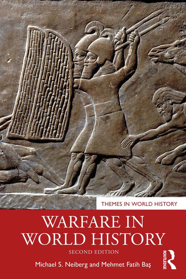 Warfare in World History by Mehmet Fatih Baş, Michael S. Neiberg