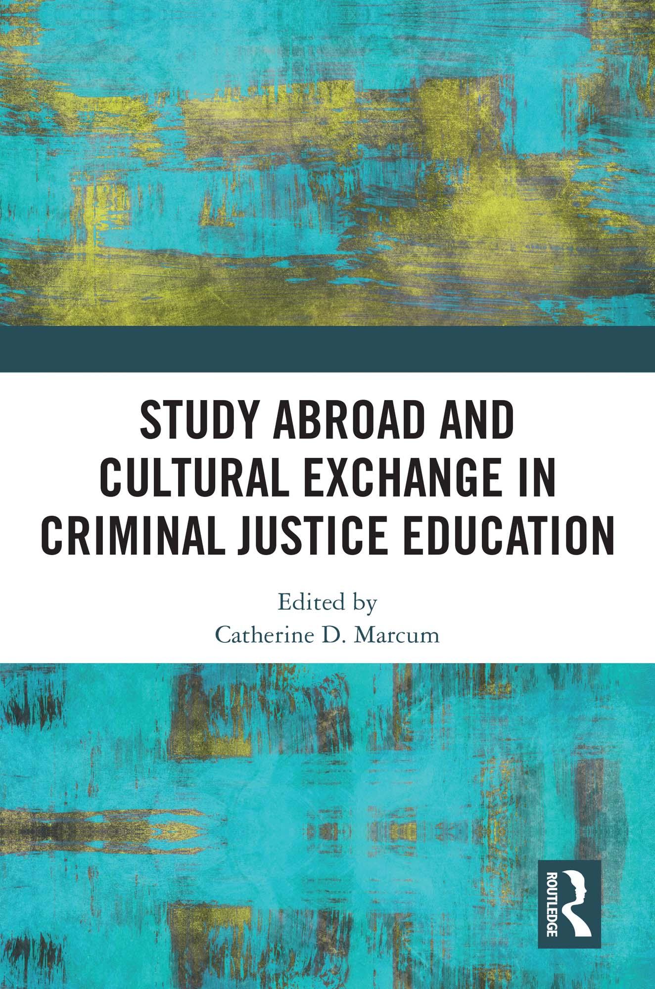 Study Abroad and Cultural Exchange in Criminal Justice Education