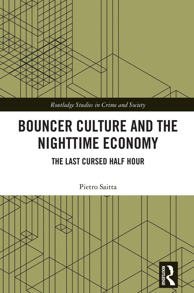 Bouncer Culture and the Nighttime Economy by Pietro Saitta