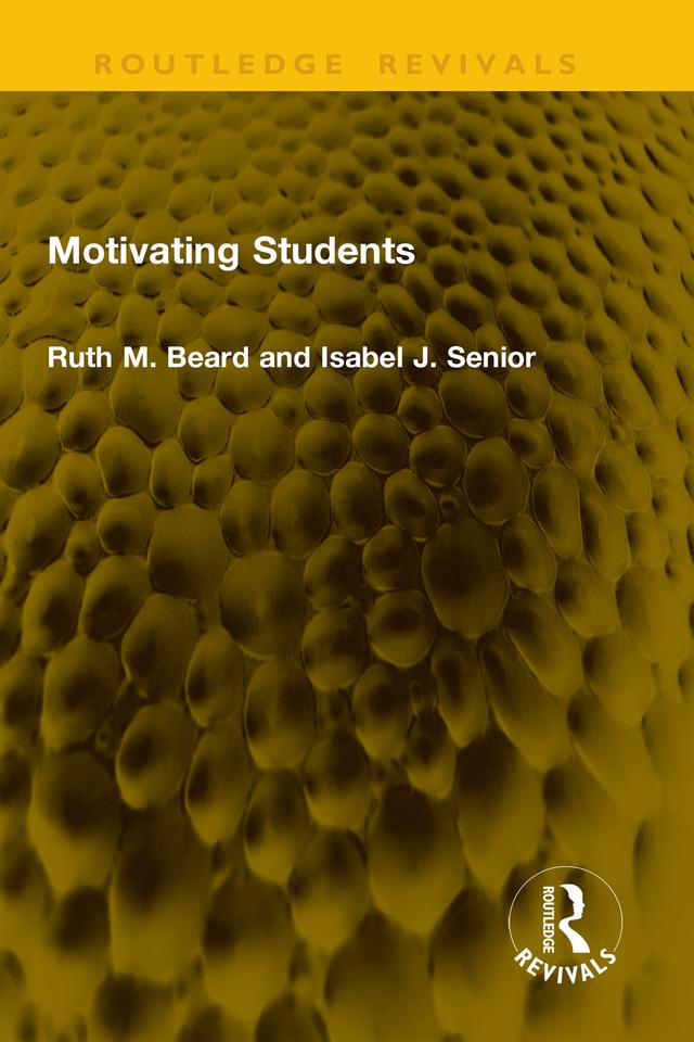 Motivating Students by Isabel J. Senior, Ruth M. Beard