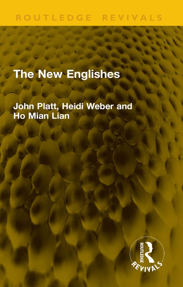 The New Englishes by Heidi Weber, Ho Mian Lian, John Platt