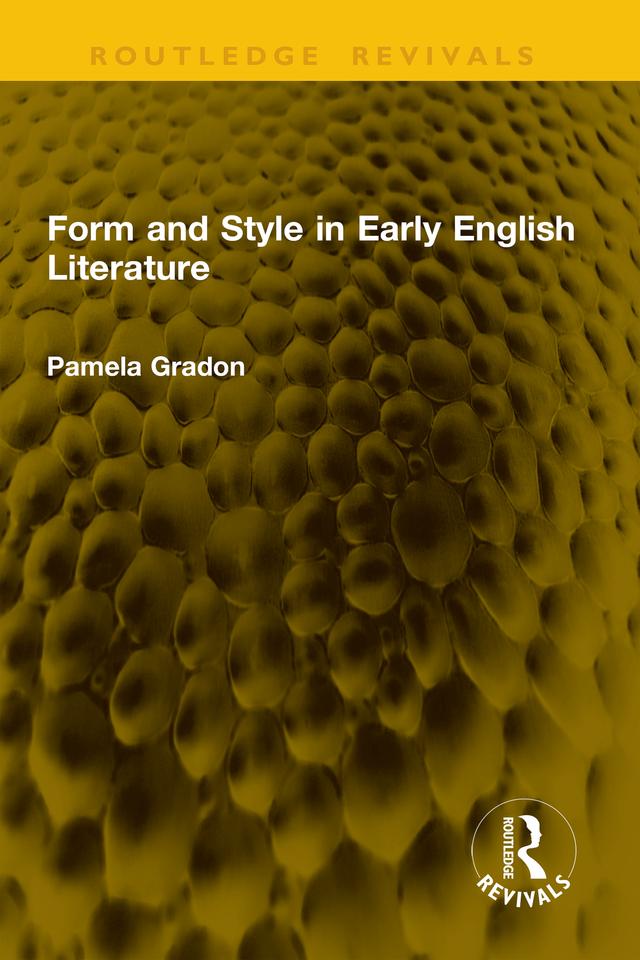 Form and Style in Early English Literature by Pamela Gradon