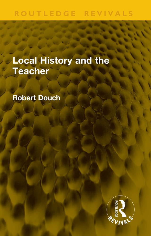 Local History and the Teacher by Robert Douch
