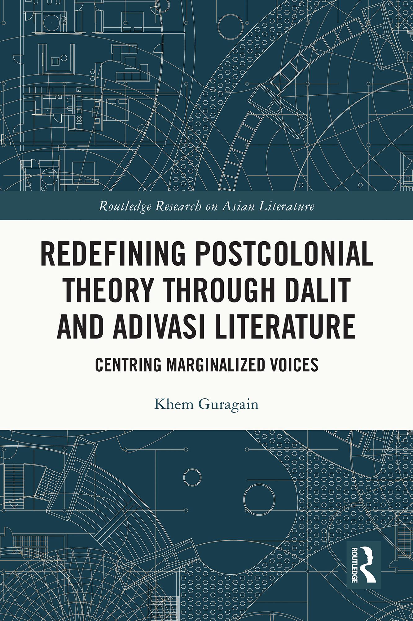 Redefining Postcolonial Theory through Dalit and Adivasi Literature