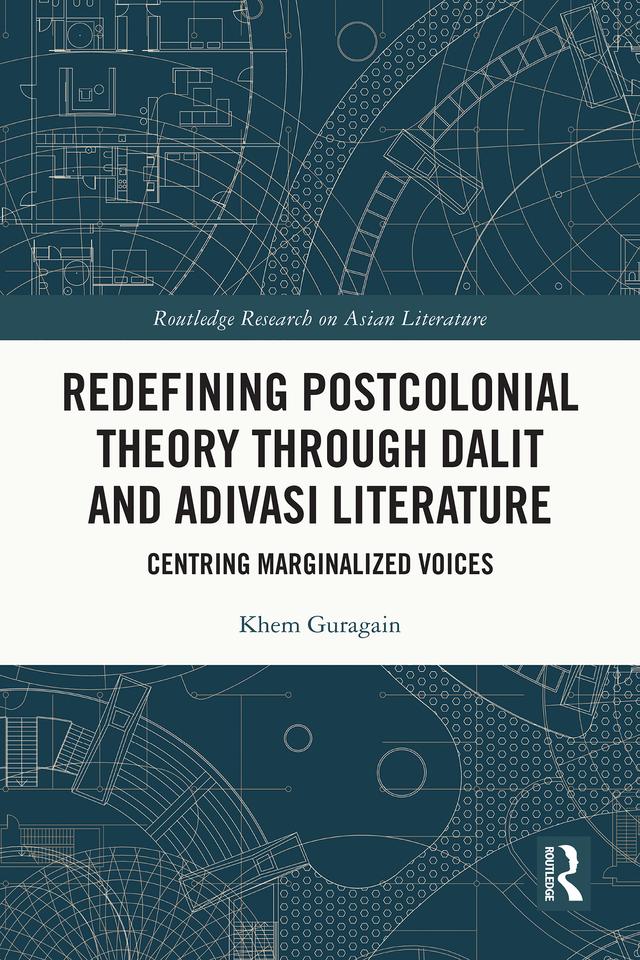 Redefining Postcolonial Theory through Dalit and Adivasi Literature by Khem Guragain