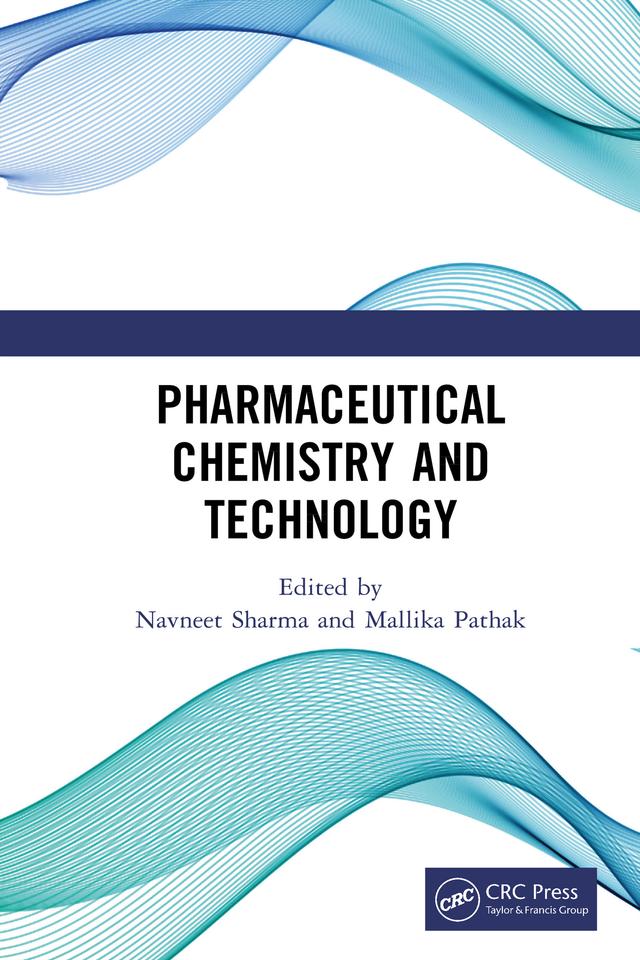 Pharmaceutical Chemistry and Technology by Mallika Pathak, Navneet Sharma