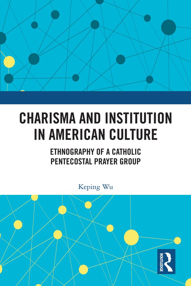 Charisma and Institution in American Culture by Keping Wu