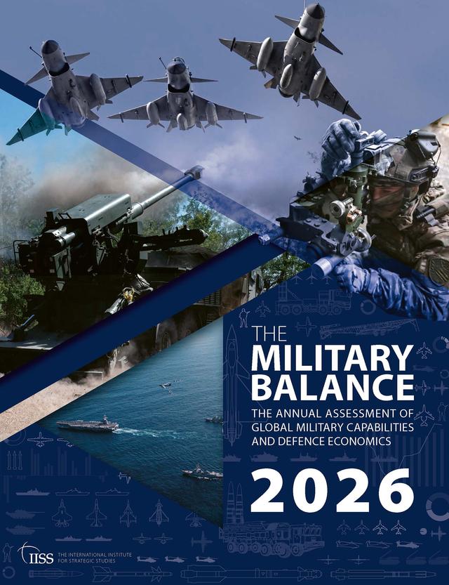 The Military Balance 2026 by The International Institute for Strategic Studies (IISS)