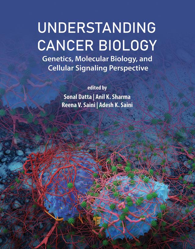 Understanding Cancer Biology by Adesh Kumar Sharma, Anil Kumar Sharma, Reena V. Saini, Sonal Datta