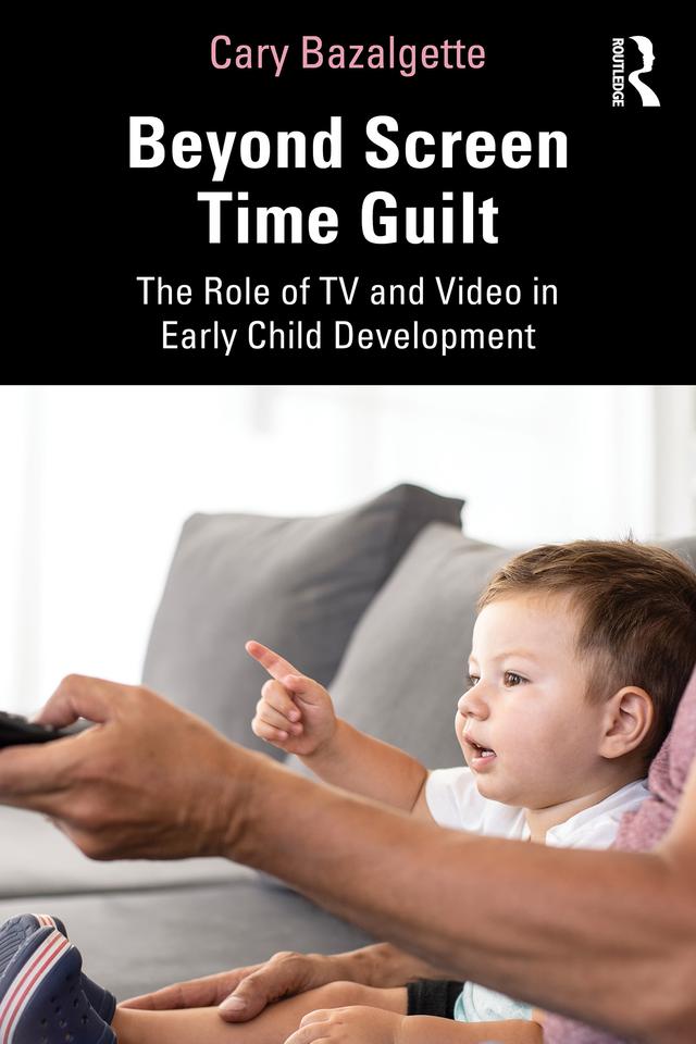 Beyond Screen Time Guilt by Cary Bazalgette