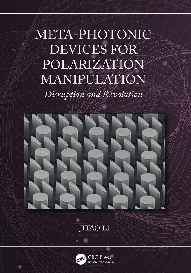 Meta-Photonic Devices for Polarization Manipulation by Jitao Li