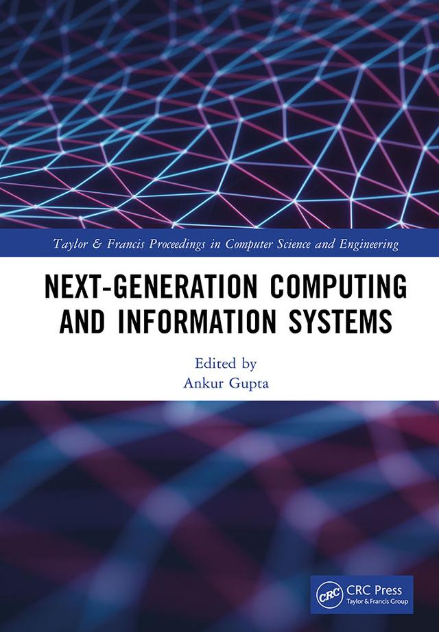 Next-Generation Computing and Information Systems by Ankur Gupta