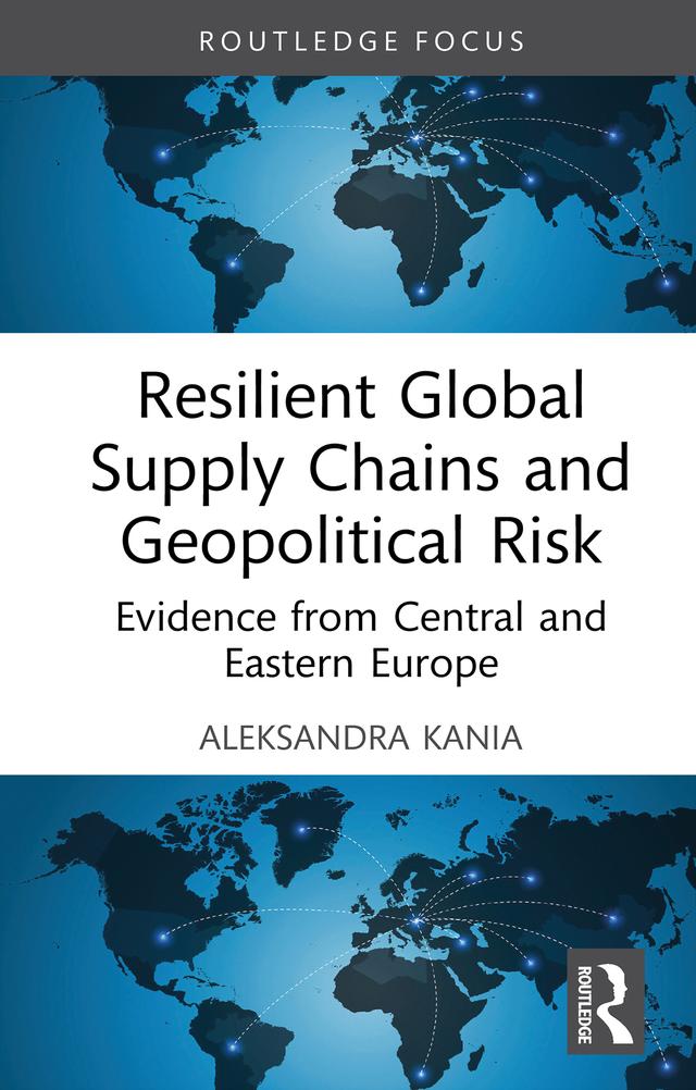 Resilient Global Supply Chains and Geopolitical Risk by Aleksandra Kania