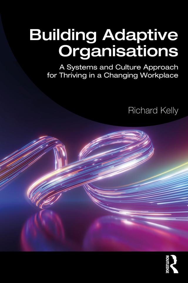Building Adaptive Organisations by Richard Kelly