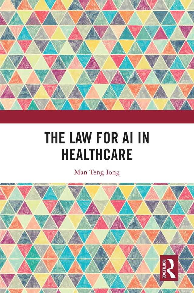 The Law for AI in Healthcare by Man Teng IONG