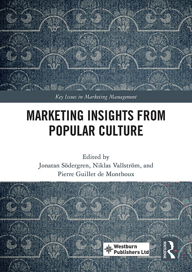 Marketing Insights from Popular Culture by Jonatan Södergren, Niklas Vallström, Pierre Guillet de Monthoux