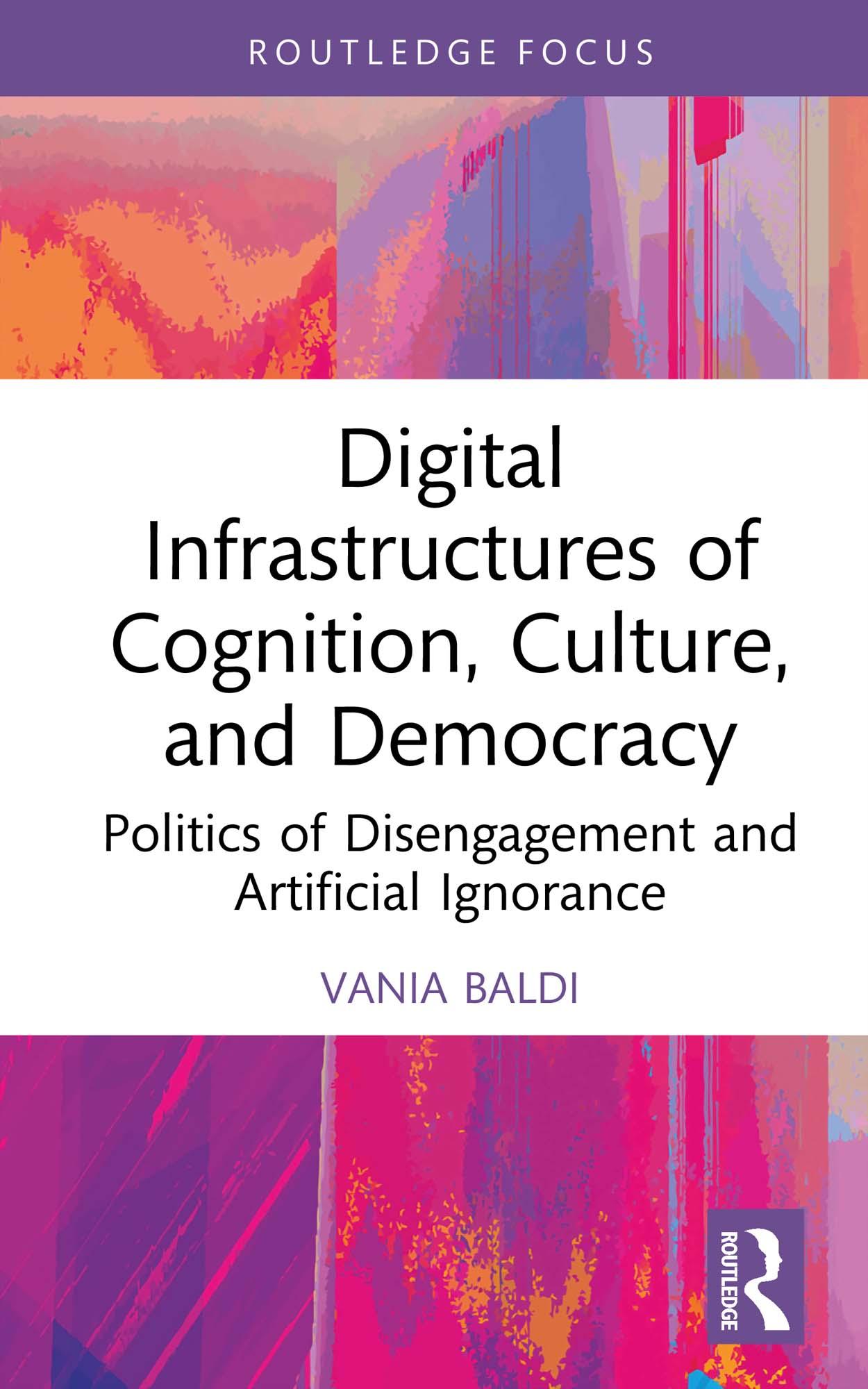 Digital Infrastructures of Cognition, Culture, and Democracy