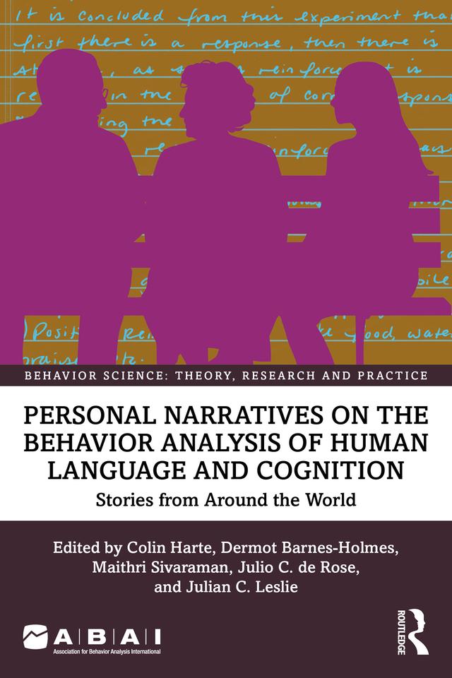 Personal Narratives on the Behavior Analysis of Human Language and Cognition by Colin Harte, Dermot Barnes-Holmes, Julian Leslie, Julio de Rose, Maithri Sivaraman