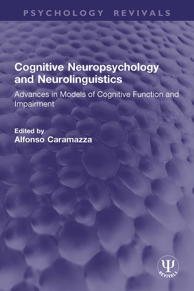 Cognitive Neuropsychology and Neurolinguistics by Alfonso Caramazza