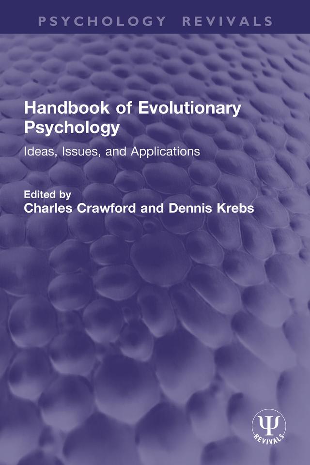 Handbook of Evolutionary Psychology by Charles Crawford, Dennis Krebs