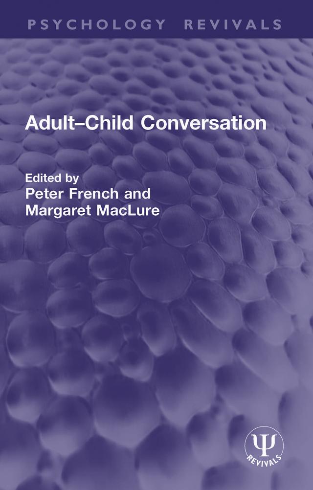 Adult–Child Conversation by Margaret MacLure, Peter French