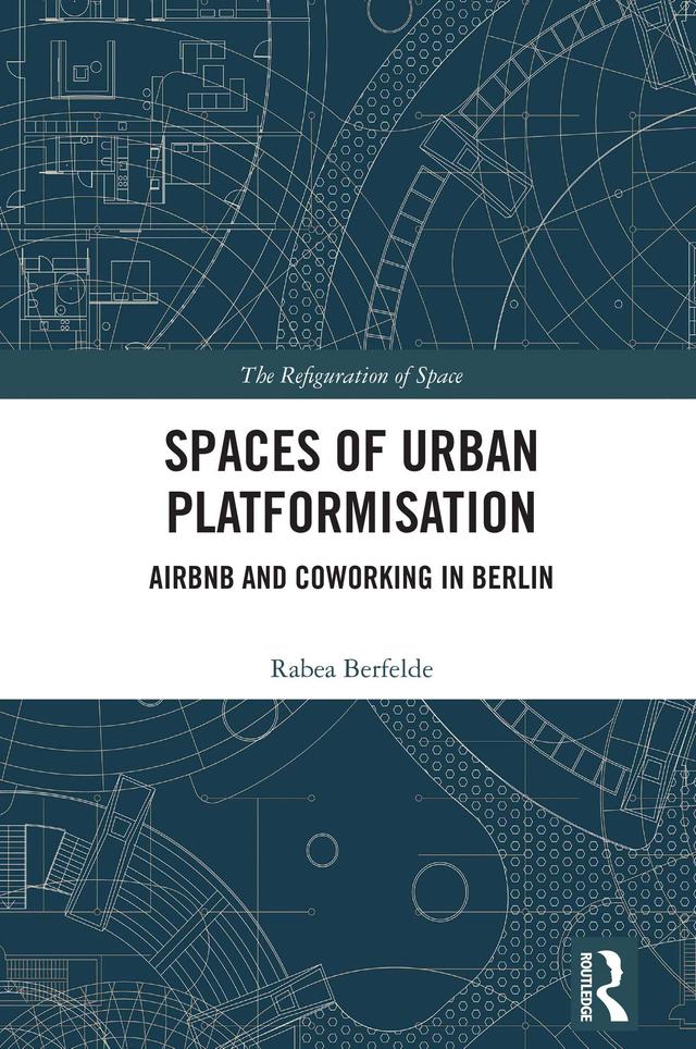 Spaces of Urban Platformisation by Rabea Berfelde