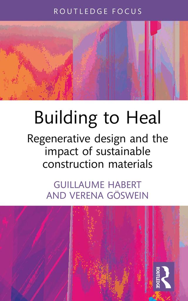 Building to Heal by Guillaume Habert, Verena Göswein