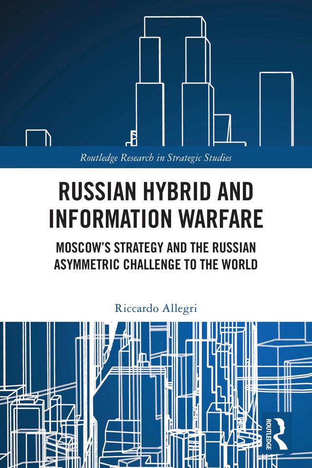 Russian Hybrid and Information Warfare by Riccardo Allegri