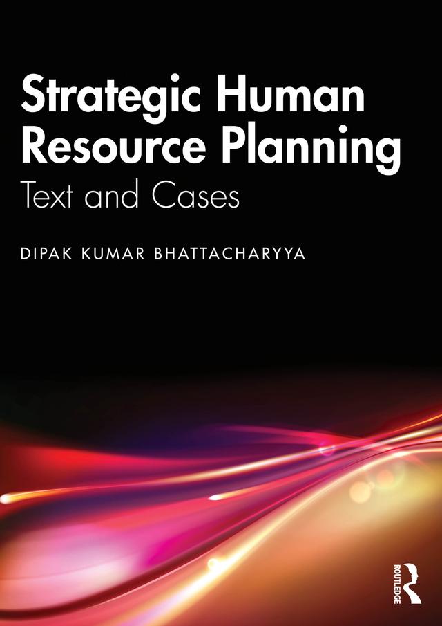 Strategic Human Resource Planning by Dipak Kumar Bhattacharyya