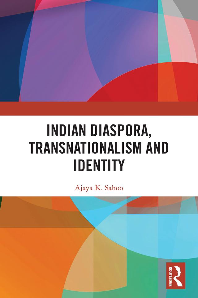 Indian Diaspora, Transnationalism and Identity by Ajaya K. Sahoo