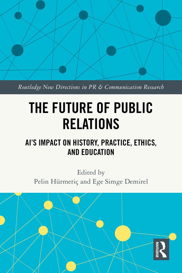 The Future of Public Relations by Ege Simge Demirel, Pelin Hürmeriç