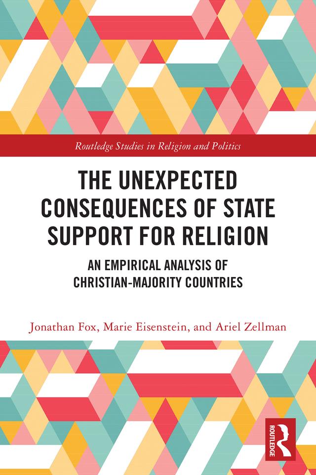 The Unexpected Consequences of State Support for Religion by Ariel Zellman, Jonathan Fox, Marie Eisenstein