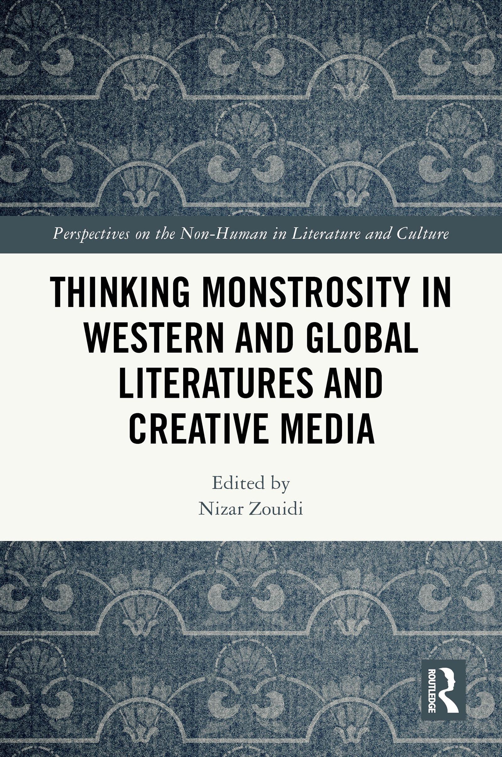 Thinking Monstrosity in Western and Global Literatures and Creative Media