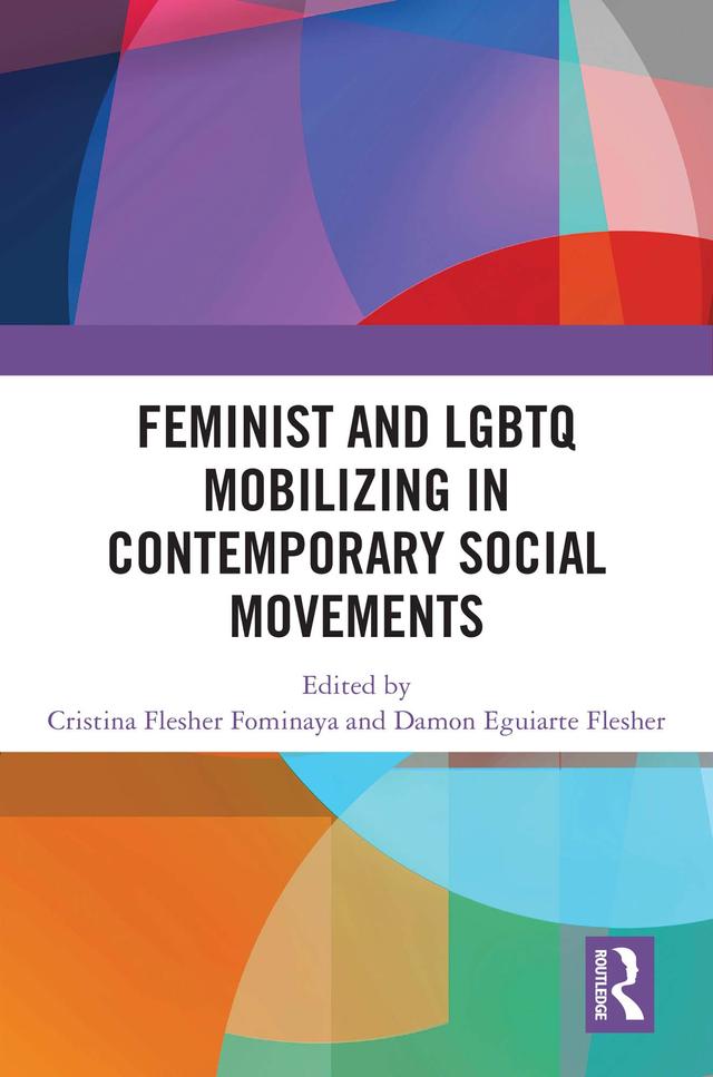 Feminist and LGBTQ Mobilizing in Contemporary Social Movements by Cristina Flesher Fominaya, Damon Eguiarte Flesher
