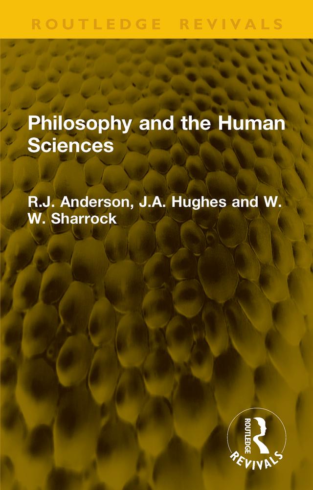 Philosophy and the Human Sciences by J.A. Hughes, R.J. Anderson, W.W. Sharrock
