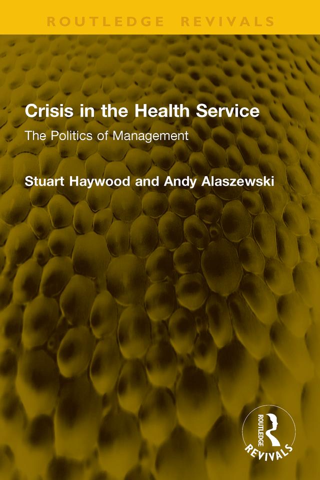 Crisis in the Health Service by Andy Alaszewski, Stuart Haywood