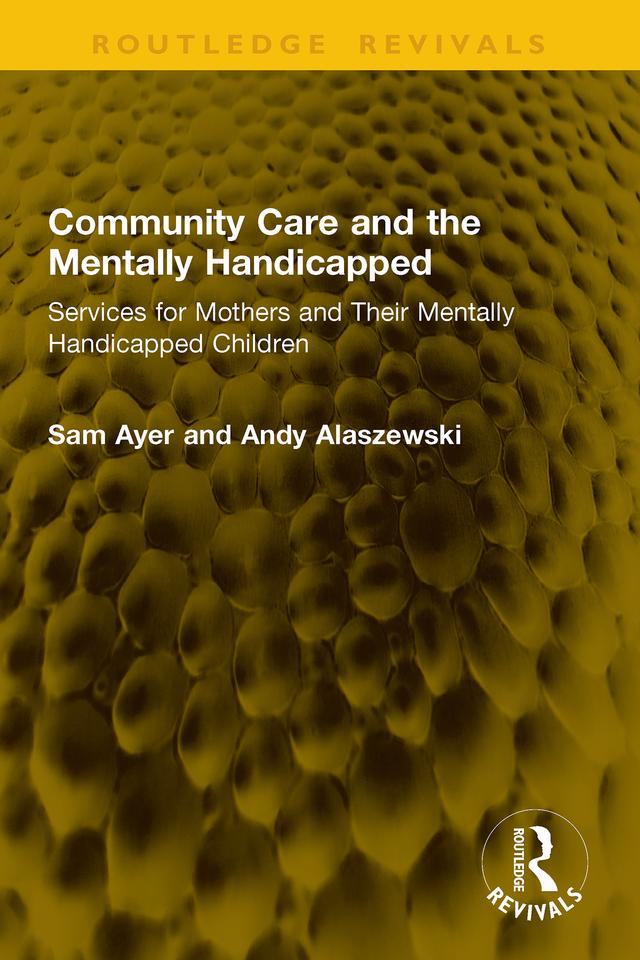 Community Care and the Mentally Handicapped by Andy Alaszewski, Sam Ayer