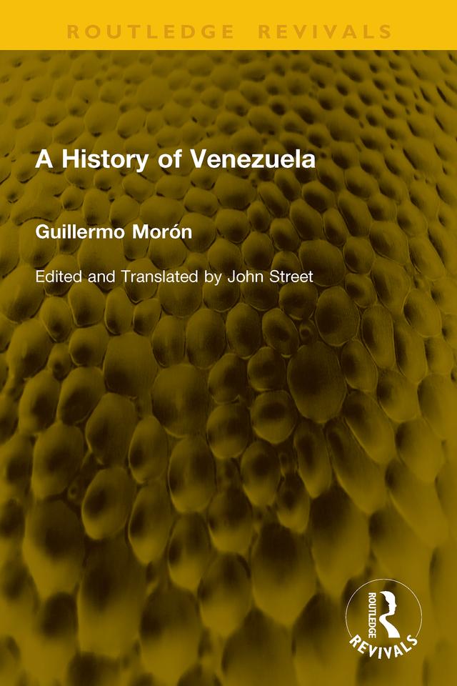 A History of Venezuela by Guillermo Morón, John Street
