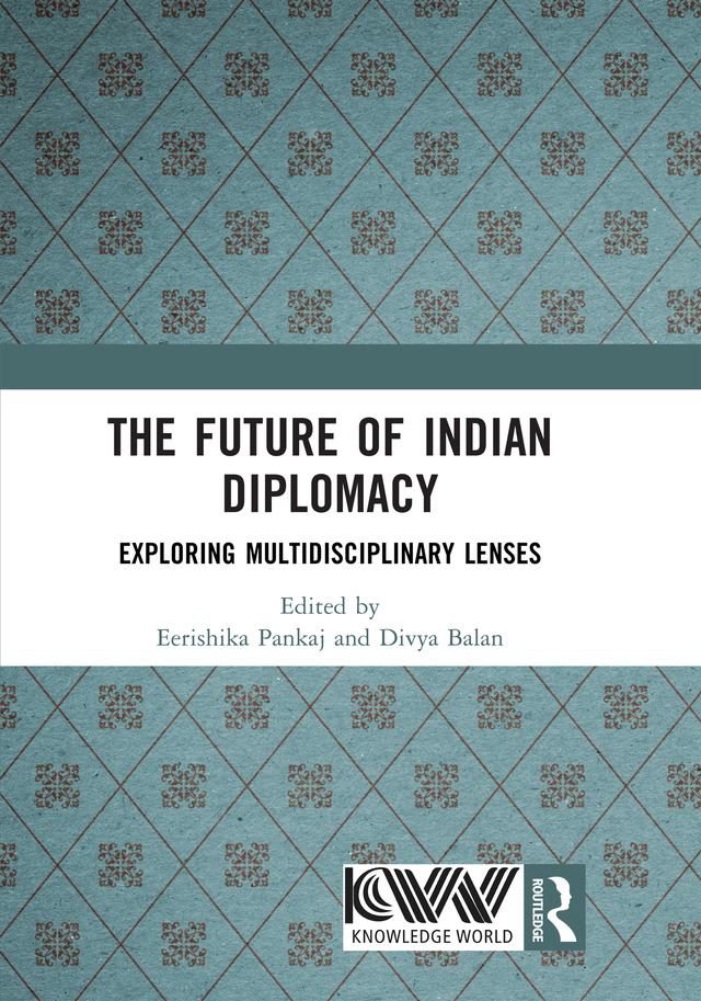 The Future of Indian Diplomacy by Divya Balan, Eerishika Pankaj