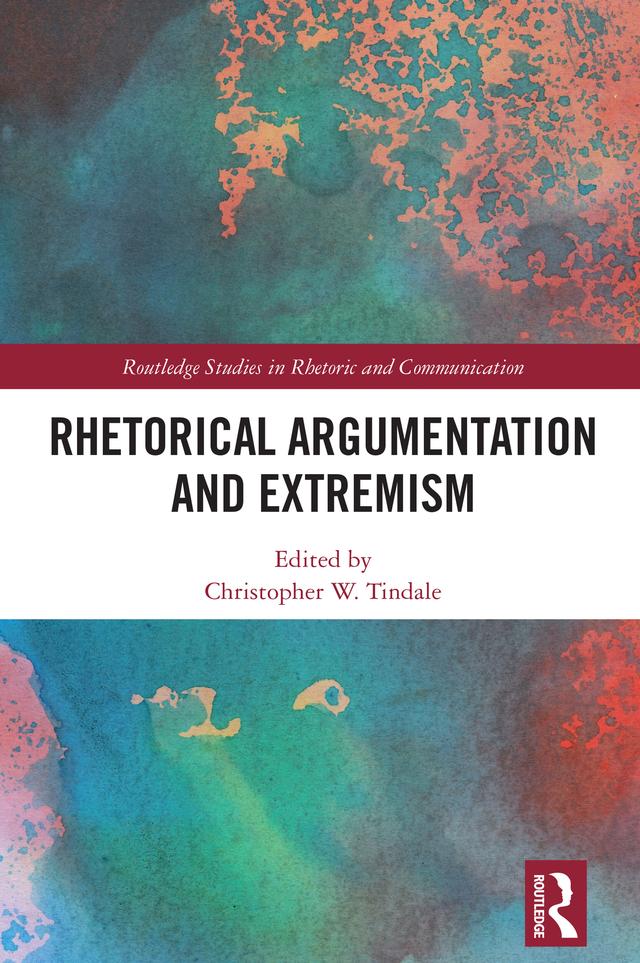 Rhetorical Argumentation and Extremism by Christopher W. Tindale