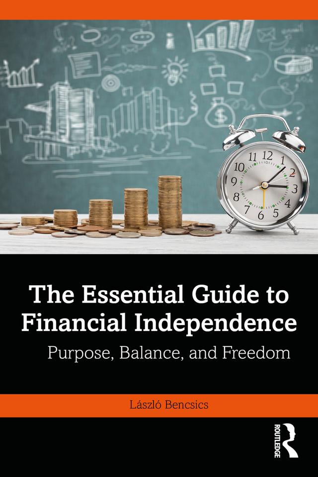 The Essential Guide to Financial Independence by László Bencsics