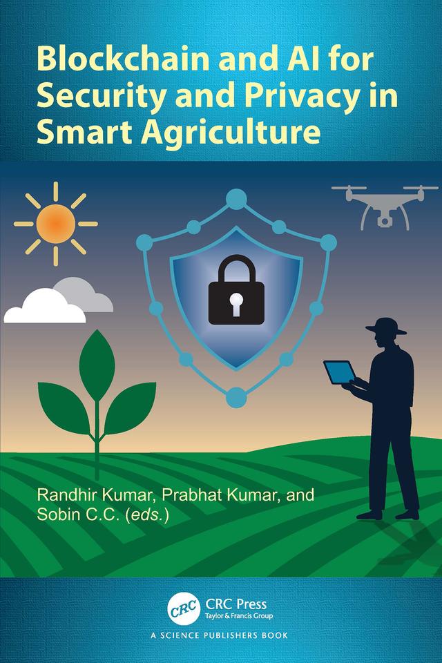 Blockchain and AI for Security and Privacy in Smart Agriculture by Prabhat Kumar, Randhir Kumar, Sobin C C