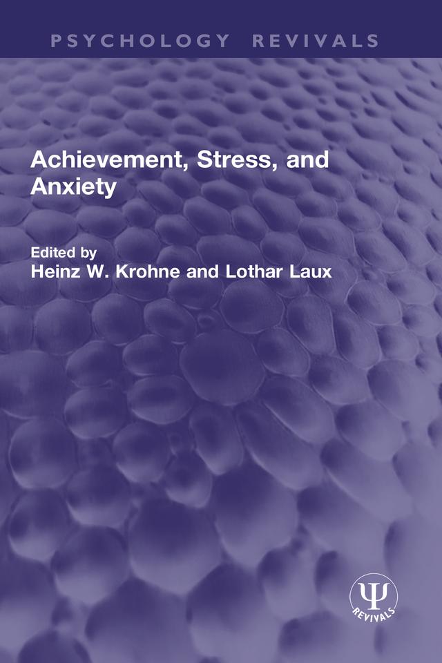 Achievement, Stress, and Anxiety by Heinz W. Krohne, Lothar Laux